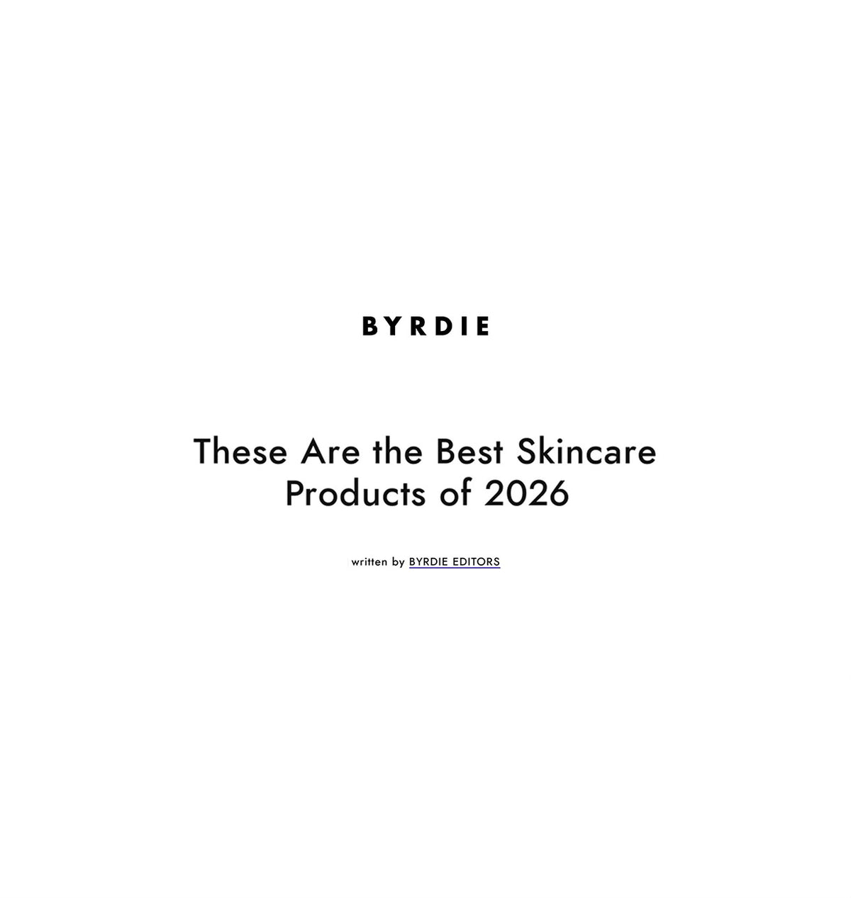 Byrdie - These Are the Best Skincare Products of 2026