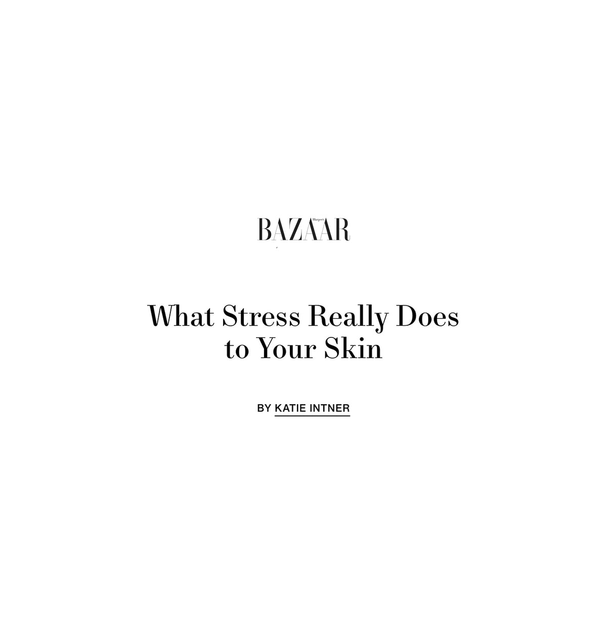 Harper's Bazaar - What Stress Really Does to Your Skin