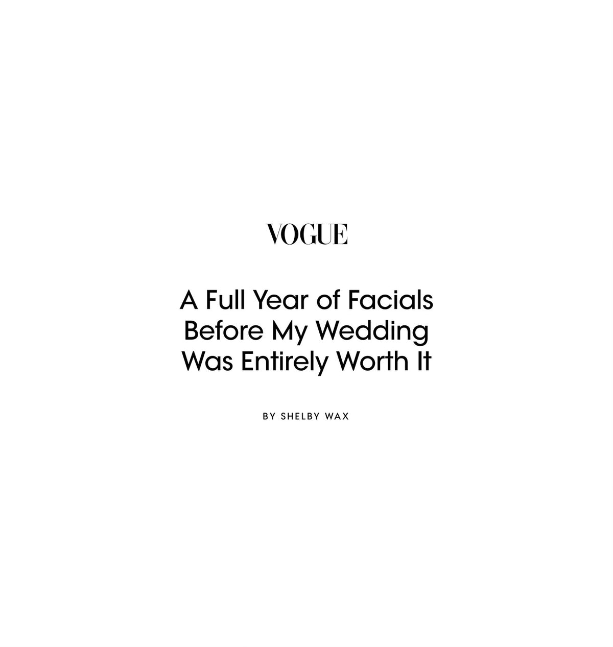 Vogue - A Full Year of Facials Before My Wedding Was Entirely Worth It