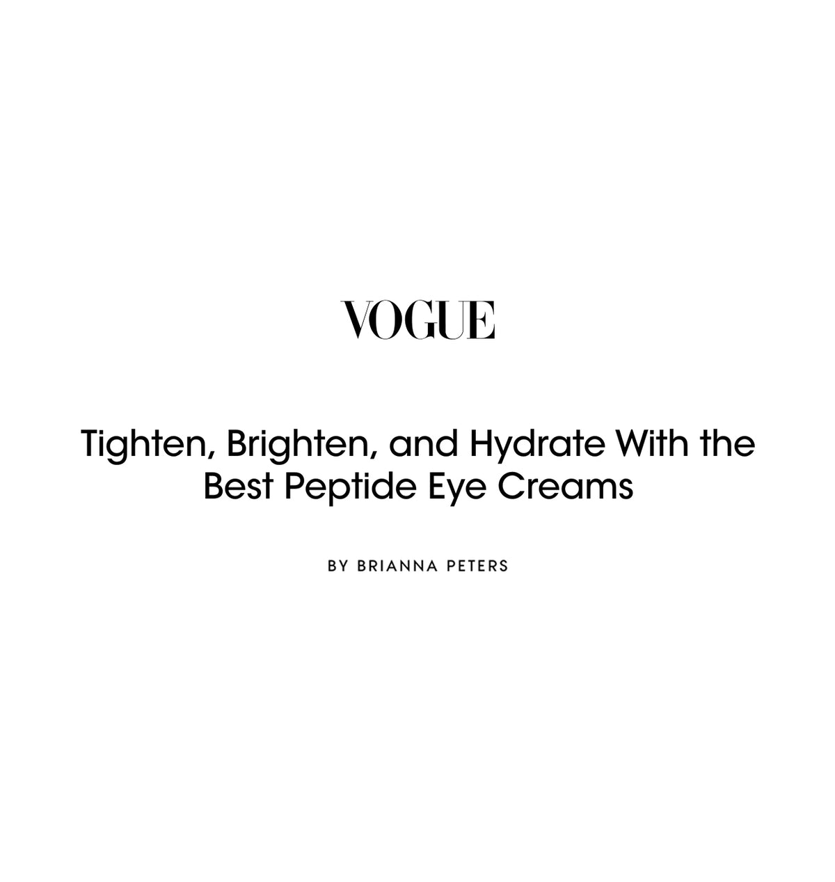 Vogue: Tighten, Brighten, and Hydrate With the Best Peptide Eye Creams